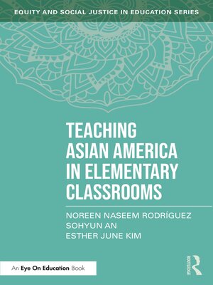 cover image of Teaching Asian America in Elementary Classrooms